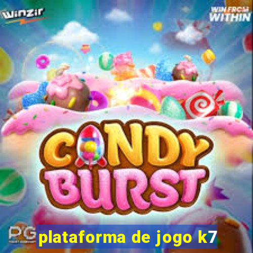 plataforma de jogo k7